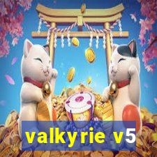 valkyrie v5